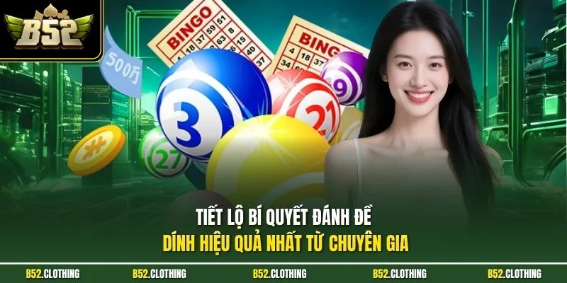 Tiết lộ bí quyết đánh đề dính hiệu quả nhất từ chuyên gia